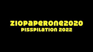 Ziopaperone2020 – Piss Compilation – 2022